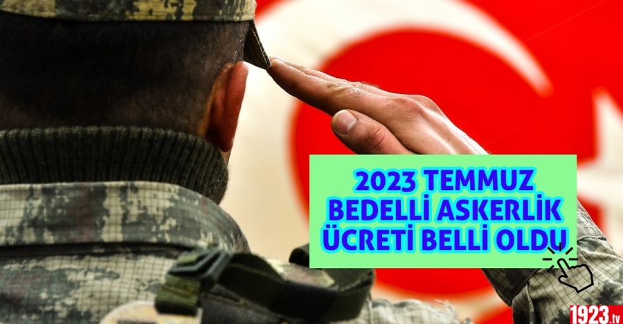 1200x627-bedelli-askerlik-ucreti-belli-oldu-2023-temmuz-yeni-bedelli-askerlik-ucreti-ne-kadar-kac-tl-1688713105623