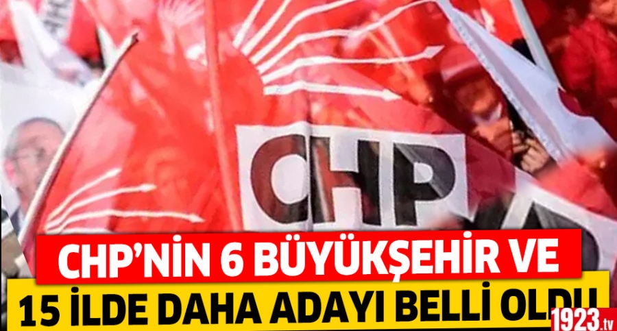 chpnin-6-buyuksehir-ve-15-ilde-daha-adayi-belli-oldu-071549-20240111