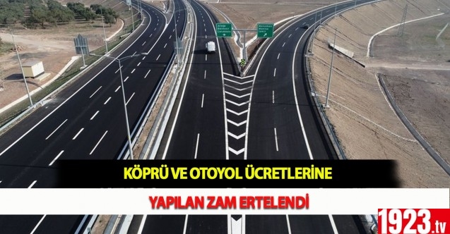 kopru_ve_otoyol_ucretlerine_yapilan_zam_ertelendi_h59412_c68c2